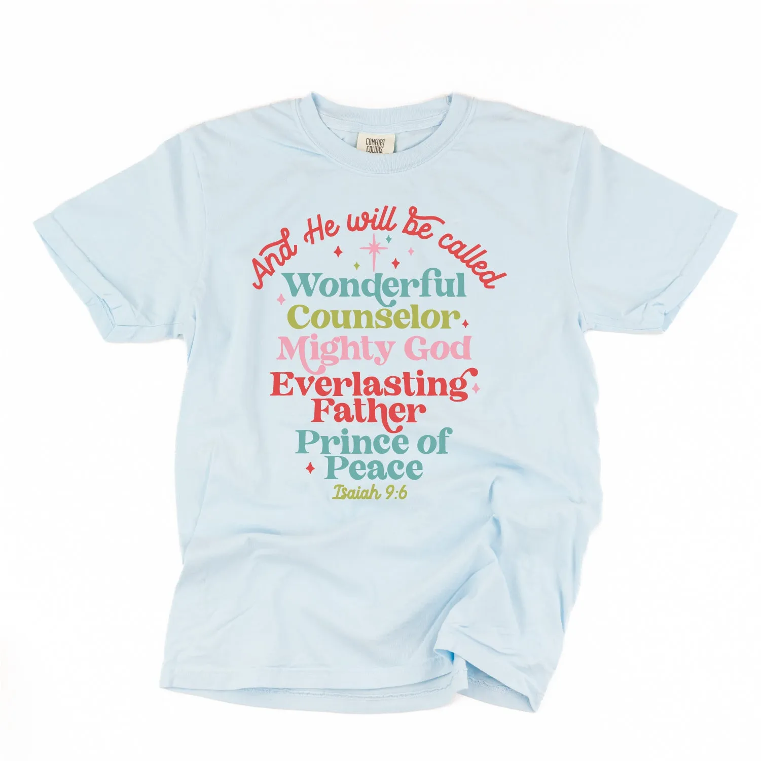 And He Will Be Called...Prince Of Peace - Comfort Colors Tee