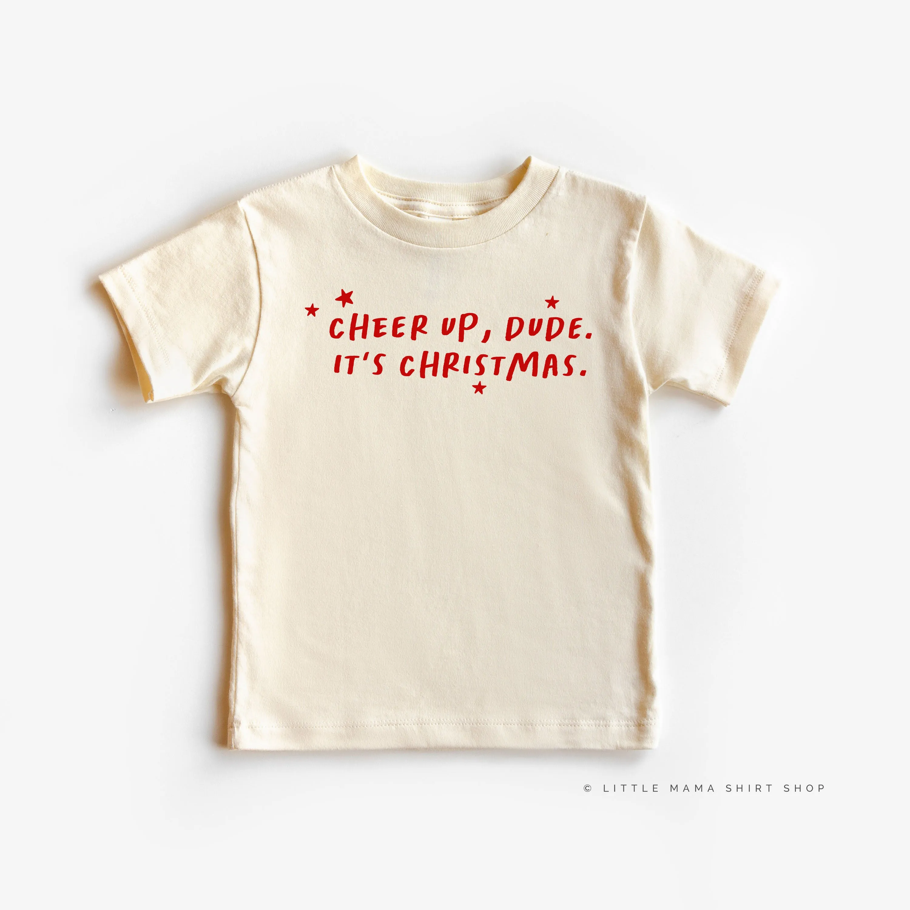 Cheer Up, Dude. It's Christmas. - Child Tee