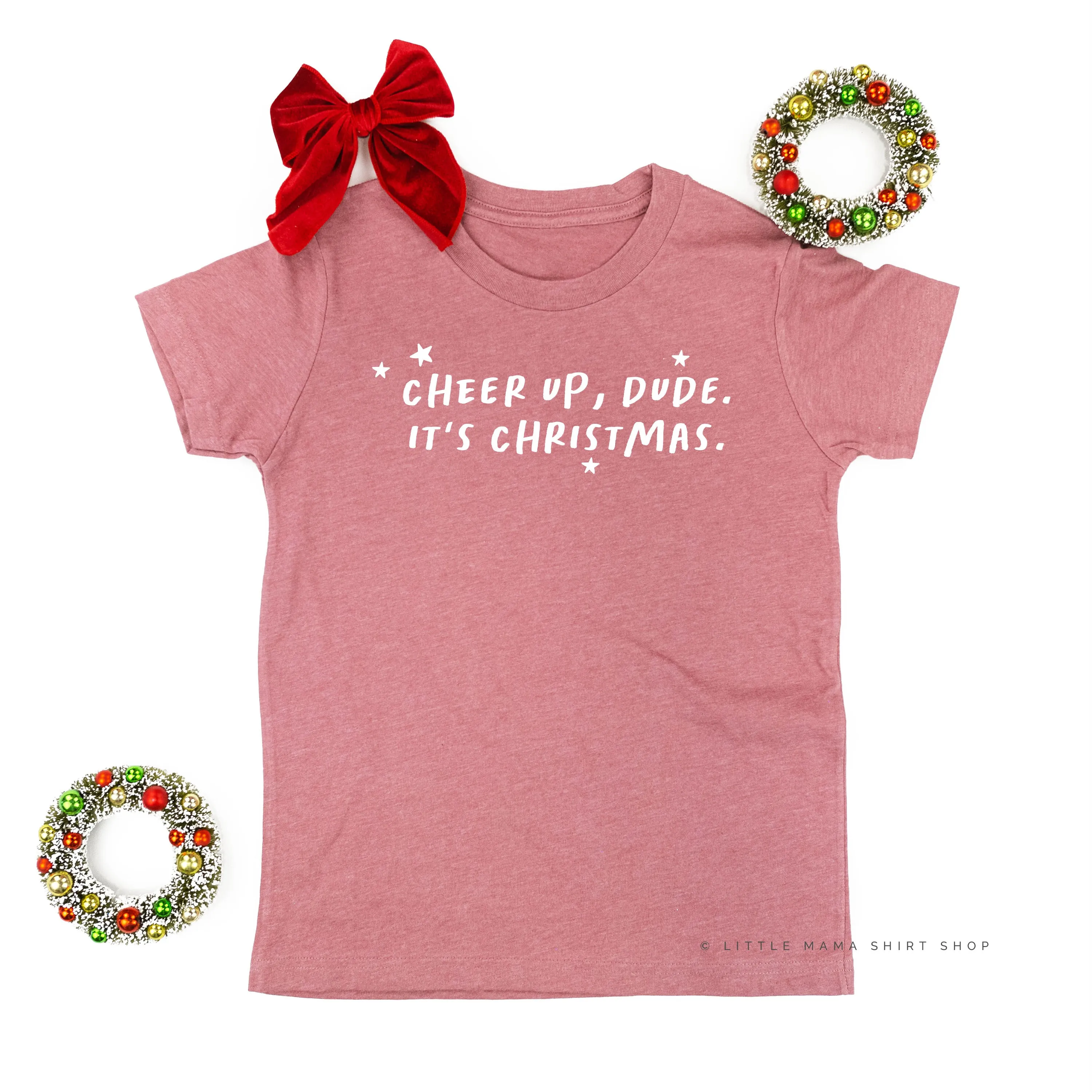 Cheer Up, Dude. It's Christmas. - Child Tee