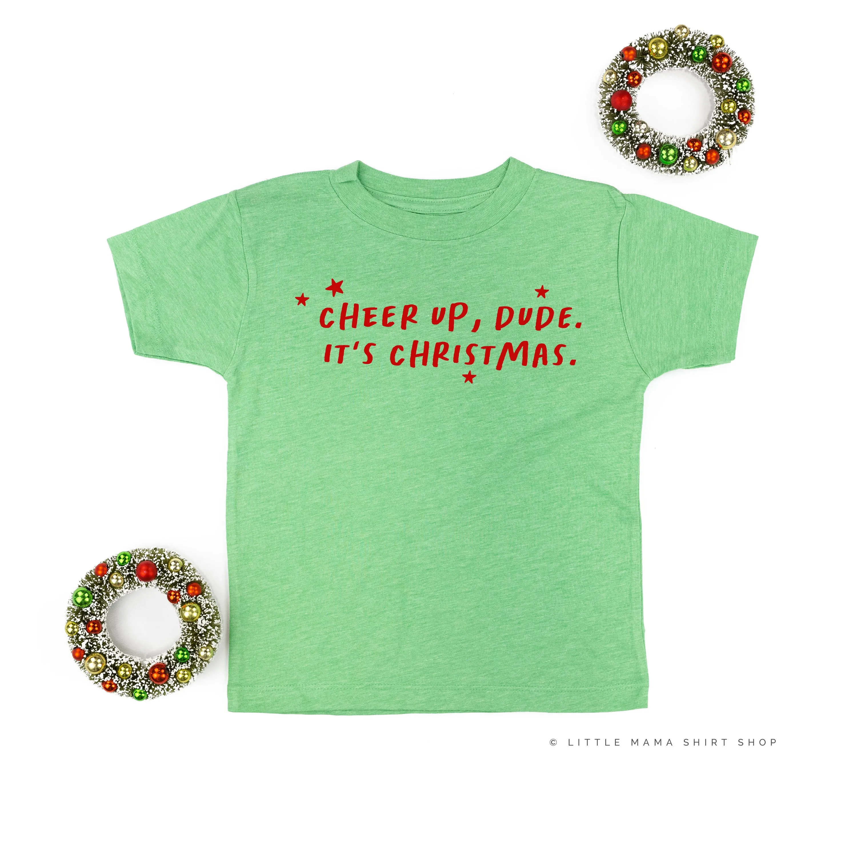 Cheer Up, Dude. It's Christmas. - Child Tee